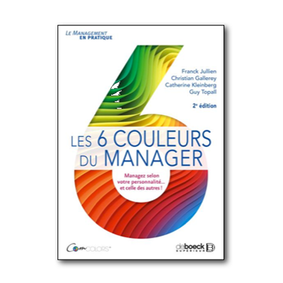 Couverture du livre Les 6 couleurs du manager écrit par Franck Jullien